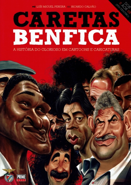 CARETAS BENFICA - A HISTORIA DO GLORIOSO EM CARTOONS E CARICATURAS