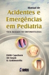 Manual de Acidentes e Emergências em Pediatria Baseado na Sintomatologia - 1ª/2002