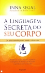 LINGUAGEM SECRETA DO SEU CORPO - UM GUIA ESSENCIAL PARA A SAUDE E O BEM-ESTAR