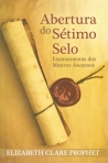 ABERTURA DO SÉTIMO SELO - ENSINAMENTOS DOS MESTRES ASCENSOS