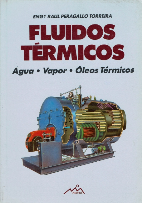 FLUIDOS TERMICOS - AGUA VAPOR OLEOS TERMICOS - bombas hidraulicas, tubulacoes e acessorios, resfriamento de agua geradores de vapor isolantes termicos