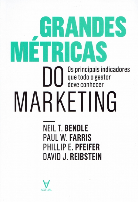 GRANDES METRICAS DO MARKETING - OS PRINCIPAIS INDICADORES QUE TODO O GESTOR DEVE CONHECER