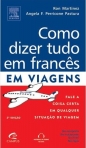 Como Dizer Tudo Em Francês Em Viagens - 1ª/2011