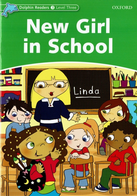 NEW GIRL IN SCHOOL - DOLPHIN READERS LEVEL 3