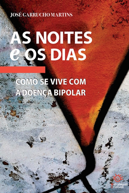 AS NOITES E OS DIAS - COMO SE VIVE COM A DOENÇA BIPOLAR