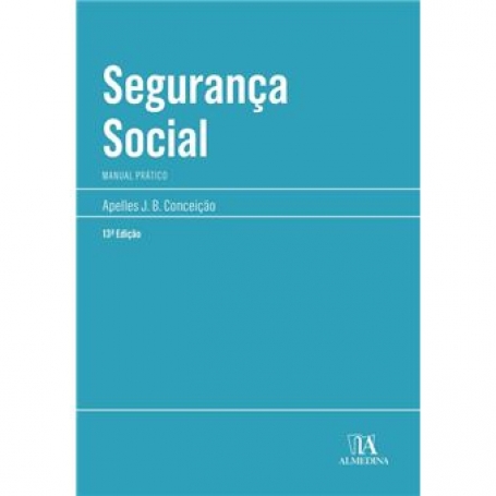 SEGURANCA SOCIAL MANUAL PRÁTICO 13 EDICAO