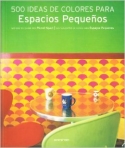 500 IDEAS DE COLORES PARA ESPACIOS PEQUENOS - 500 SUGESTOES DE CORES PARA ESPACOS PEQUENOS