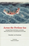 ACROSS THE PERILOUS SEA - JAPANESE TRADE WITH CHINA AND KOREA FROM THE SEVENTH TO THE SIXTEENTH CENTURIES