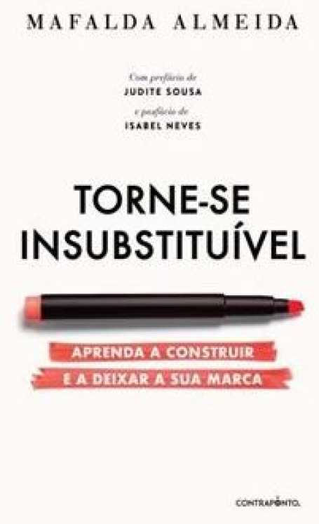 TORNE-SE INSUBSTITUÍVEL aprenda a construir e a deixar a sua marca
