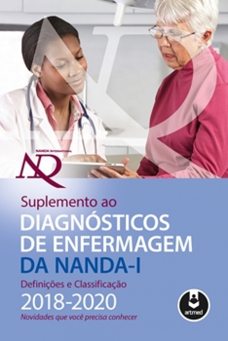 Suplemento ao Diagnósticos de Enfermagem da NANDA- I: Definições e Classificação 2018-2020 - Novidades que Você Precisa Conhecer