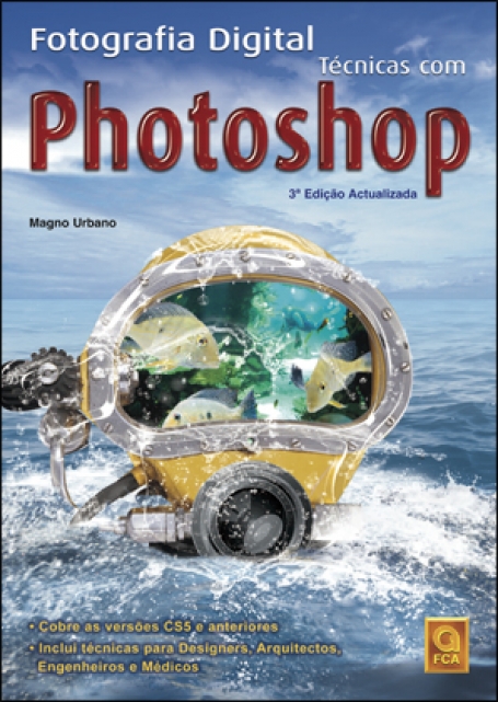 FOTOGRAFIA DIGITAL - TECNICAS COM PHOTOSHOP 3ª edicao actualizada