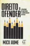 DIREITO A OFENDER - a liberdade de expressao e o politicamente correcto