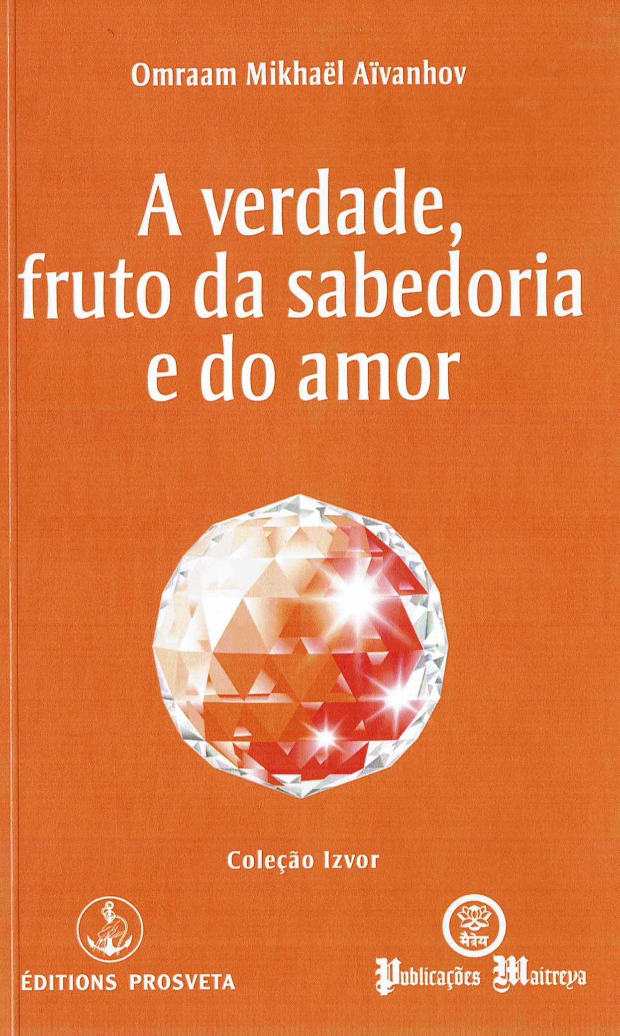 A VERDADE FRUTO DA SABEDORIA E DO AMOR - COLE