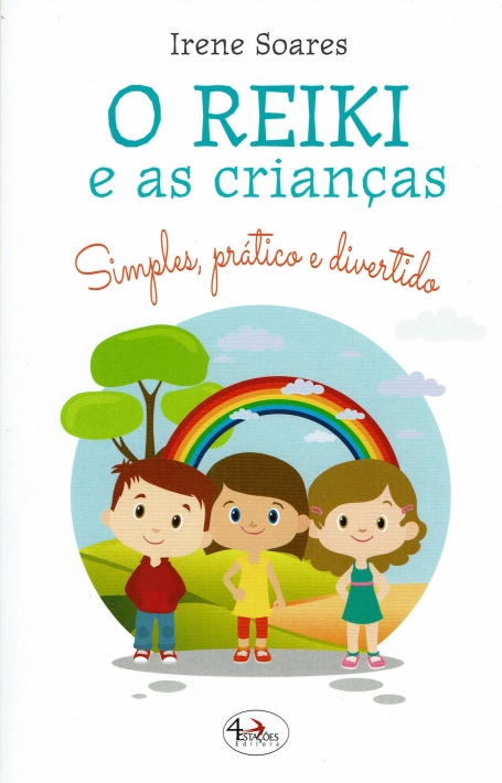 REIKI E AS CRIANÇAS - Simples, prático e divertido