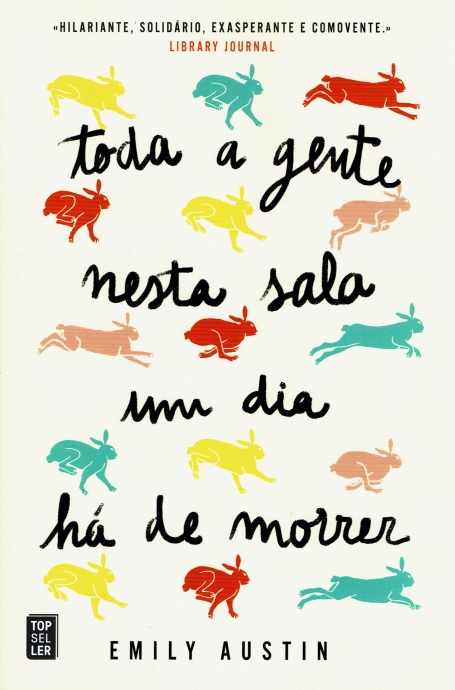 TODA A GENTE NESTA SALA UM DIA HÁ DE MORRER