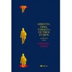 ABSINTO OPIO TABACO E OUTROS FUMOS - UM LIVRO DE VICIOS