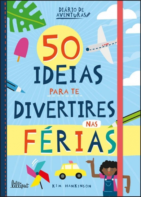 50 IDEIAS PARA TE DIVERTIRES NAS FÉRIAS