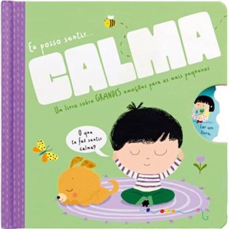 72450.10 - EU POSSO SENTIR... CALMA - Um livro sobre grandes emoções para os mais pequenos
