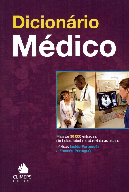 DICIONARIO MEDICO - mais de 30000 entradas, simbolos, tabelas e abreviaturas usuais - lexicos ingles-portugues e frances-portugues