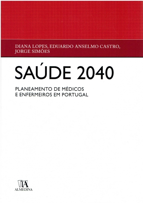 SAÚDE 2040 - PLANEAMENTOS MÉDICOS E ENFERMEIROS EM PORTUGAL