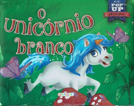 O UNICORNIO BRANCO mini pop up unicornios