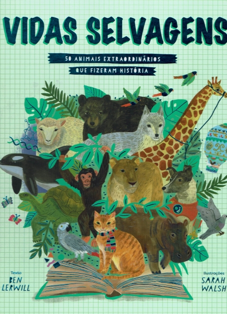 VIDAS SELVAGENS- 50 animais extraordinarios que fizeram historia
