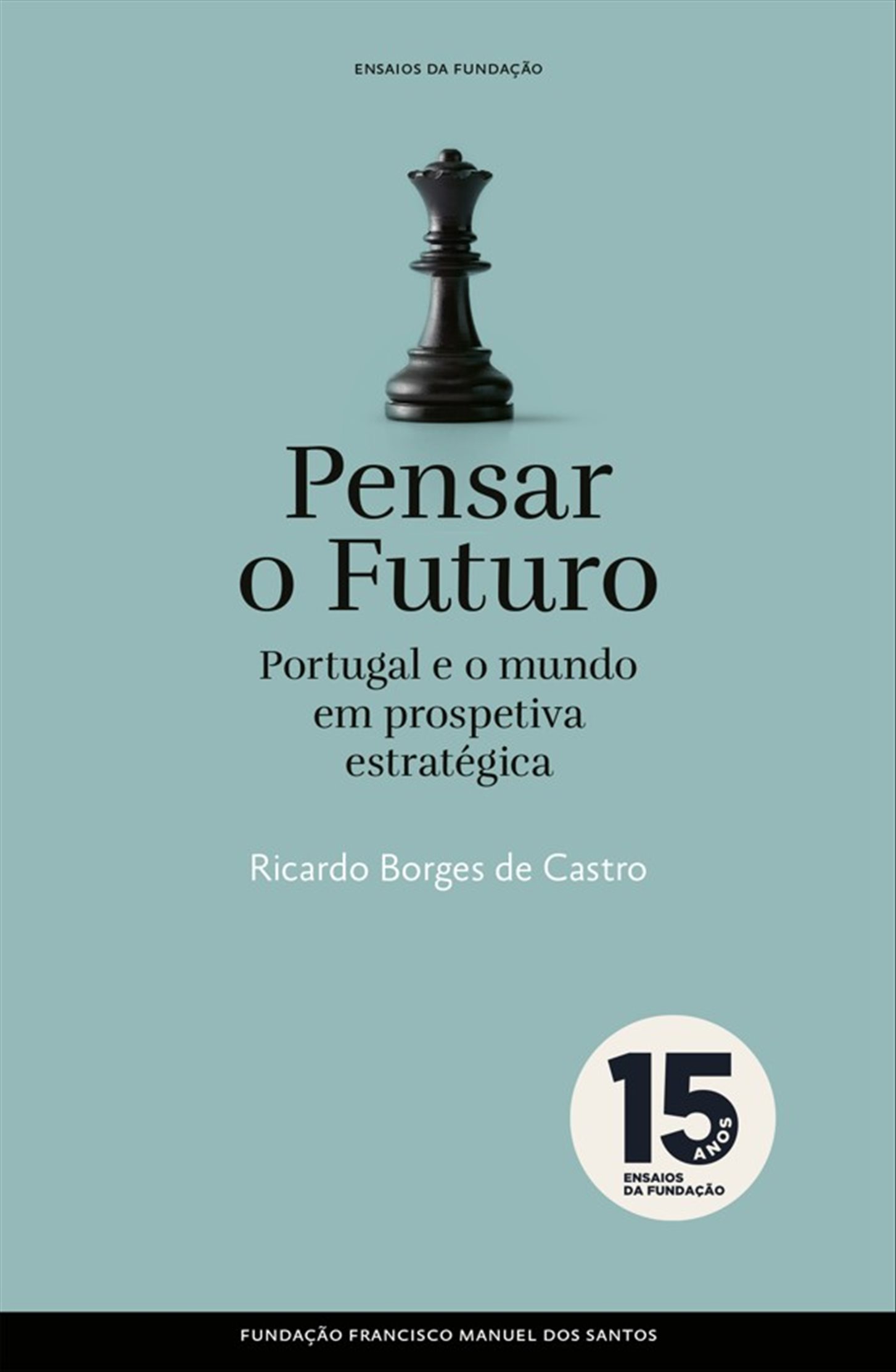 PENSAR O FUTURO - Portugal e o mundo em prospetiva estratégica