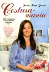 COSTURA-MANIA - 105 projectos manuais para fazer em casa