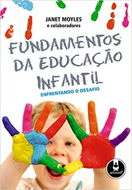 FUNDAMENTOS DA EDUCACAO INFANTIL - enfrentando o desafio