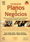 CONSTRUINDO PLANOS DE NEGOCIOS - todos os passos necessarios para planejar e desenvolver negocios de sucesso