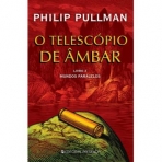 TELESCOPIO DE AMBAR - LIVRO III - DA TRIOLOGIA MUNDOS PARALELOS