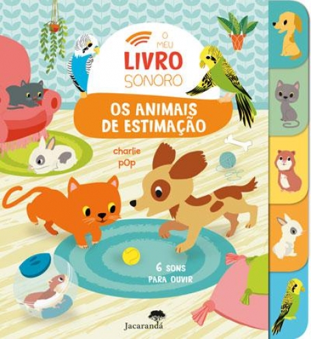 O MEU LIVRO SONORO - OS ANIMAIS DE ESTIMAÇAO 6 sons para ouvir