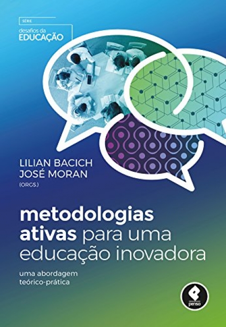 METODOLOGIAS ATIVAS PARA UMA EDUCAÇAO INOVADORA Uma Abordagem Teórico-Prática
