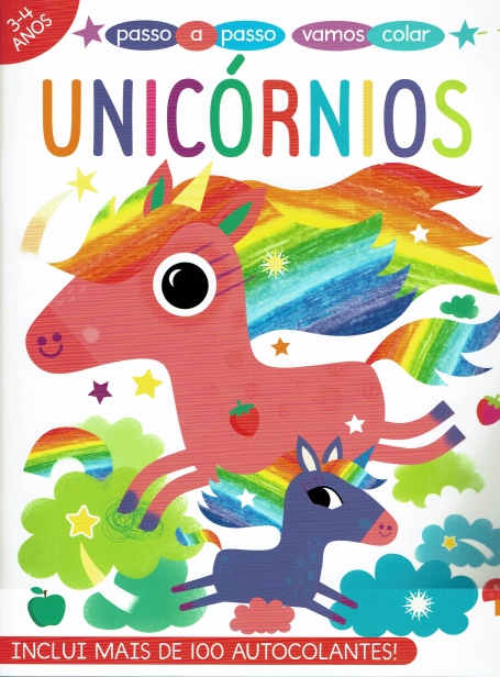 PASSO A PASSO, VAMOS COLAR : UNICORNIOS 3-4 ANOS inclui mais de 100 autocolantes!