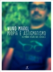 MIOPIA E ASTIGMATISMO - A MINHA VISAO DAS COISAS