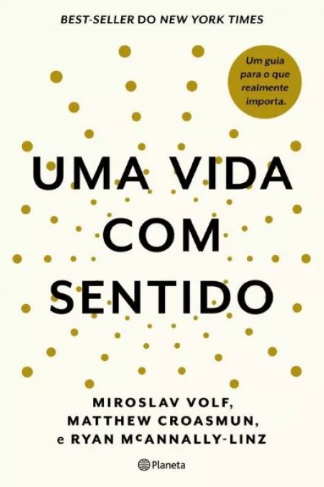 UMA VIDA COM SENTIDO um guia para o que realmente importa