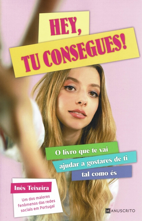 HEY, TU CONSEGUES! o livro que te vai ajudar a gostares de ti tal como és