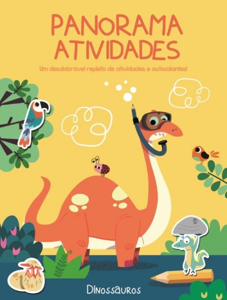 PANORAMA ATIVIDADES - DINOSSAUROS - Um Desdobravel repleto de atividades e autocolantes