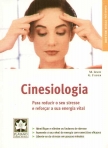 CINESIOLOGIA - PARA REDUZIR O SEU STRESSE E REFORCAR A SUA ENERGIA VITAL