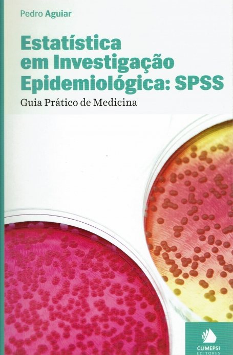 GUIA PRATICO DE ESTATISTICA EM INVESTIGACAO EPIDEMIOLOGICA:SPSS