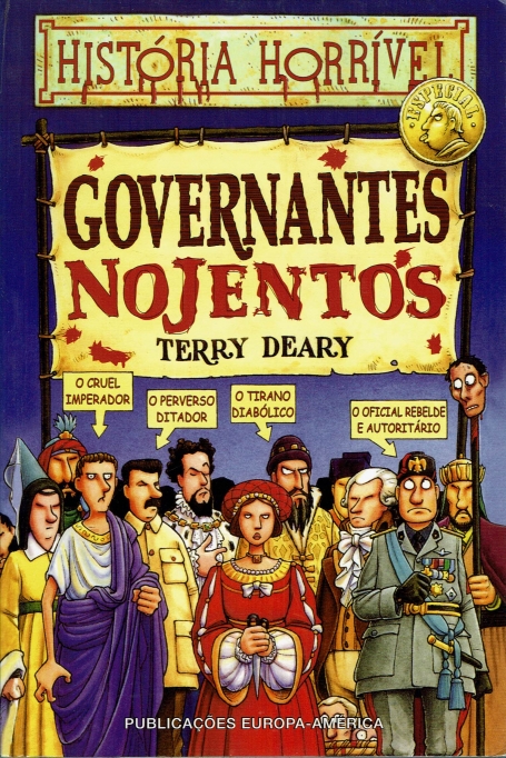 HISTORIA HORRIVEL - GOVERNANTES NOJENTOS - COL. HORRIVEIS