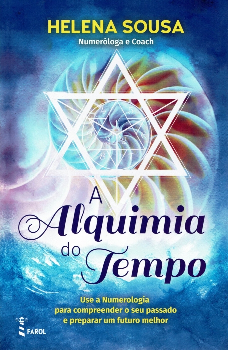 A ALQUIMIA DO TEMPO use a numerologia para compreender o seu passado e preparar um futuro melhor