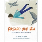 PASSARO QUE VOA - 50 HISTORIAS DE VIDAS MIGRANTES