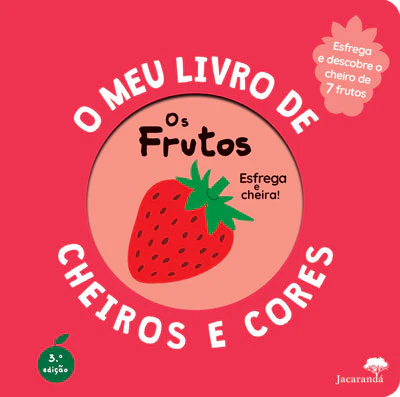 O MEU LIVRO DE CHEIROS E CORES - OS FRUTOS