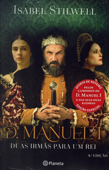 D.MANUEL I - duas irmãs para um rei - edição especial