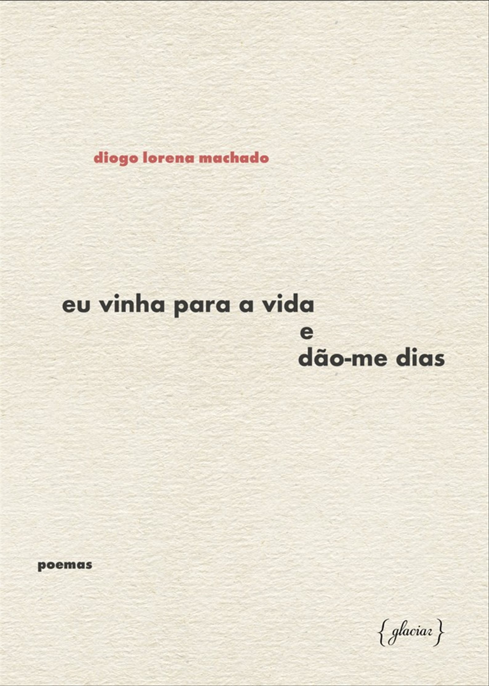 EU VINHA PARA A VIDA E DÃO-ME DIAS