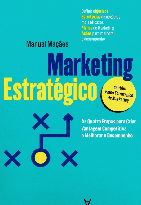 MARKETING ESTRATÉGICO - as quatro etapas para criar vantagem competitiva e melhorar o desempenho