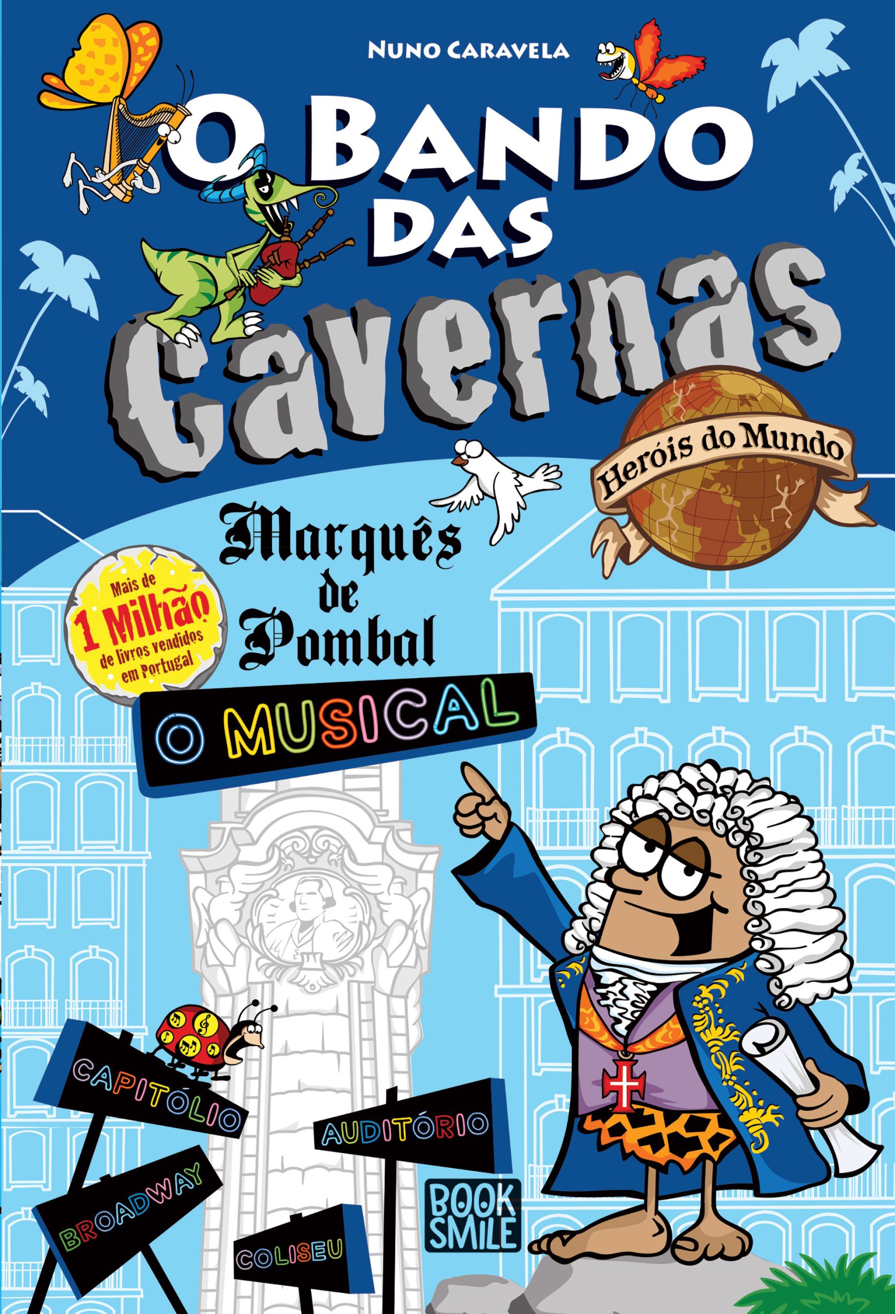 O BANDO DAS CAVERNAS - HERÓIS DO MUNDO: MARQUÊS DE POMBAL - O MUSICAL