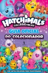HATCHIMALS- GUIA OFICIAL DO COLECIONADOR