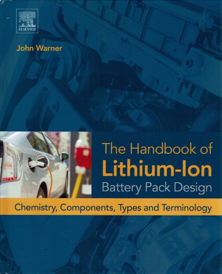 THE HANDBOOK OF LITHIUM-LON BATTERY PACK DESIGN chemistry, components, types and terminology
